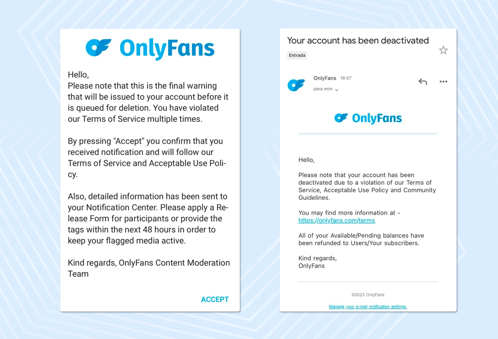 Even if OnlyFans wants to deactivate your account, it will send you several warnings