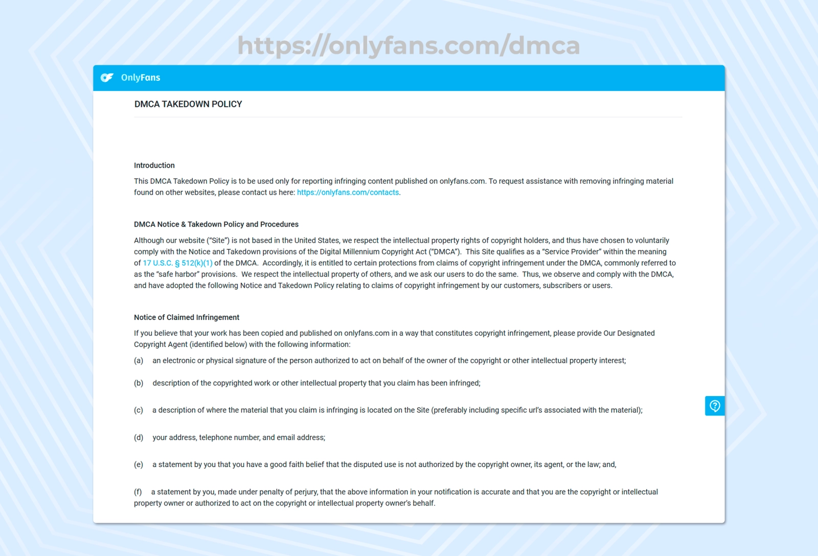 On the DMCA Takedown Policy page, you will find all the information about the copyright policy of the OnlyFans platform