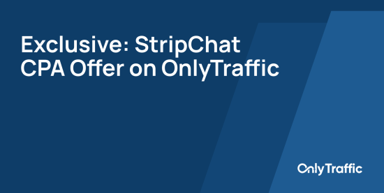 Stripchat: новый вебкам-оффер на OnlyTraffic с RevShare 17%
