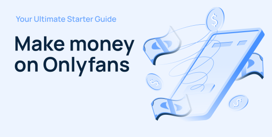 How to Make Money on OnlyFans for Beginners