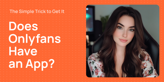 Does OnlyFans Have a Mobile App?