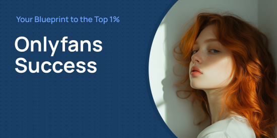 How to Be Successful on OnlyFans: A Complete Guide