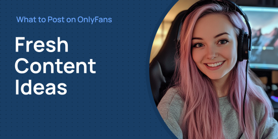 Best OnlyFans Content Ideas for Creators