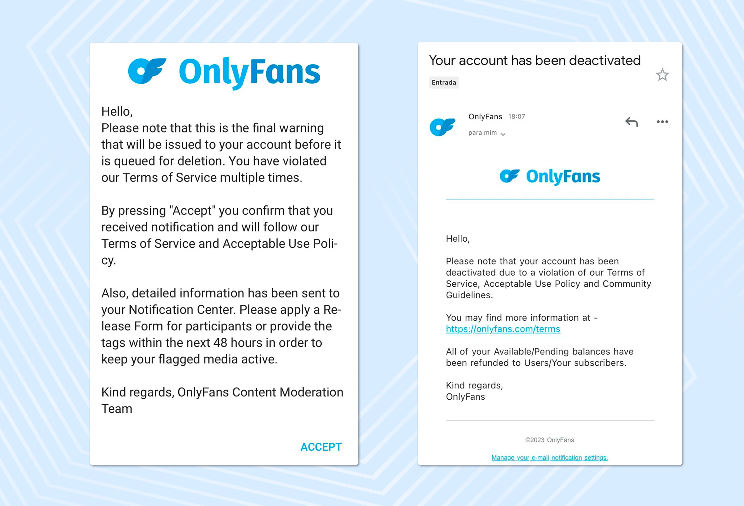 Even if OnlyFans wants to deactivate your account, it will send you several warnings