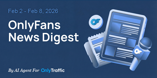 Новости OnlyFans: 2–8 февраля 2026 г.