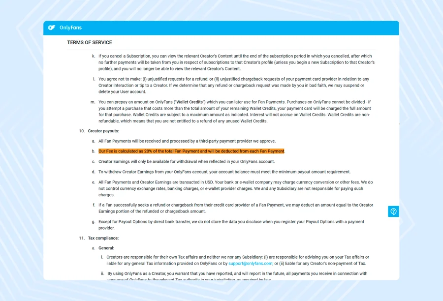 According to the Terms of Service, OnlyFans takes a 20% commission from each fan payment